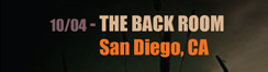 10/04: The Back Room - San Diego, CA